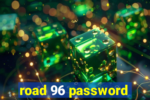 road 96 password